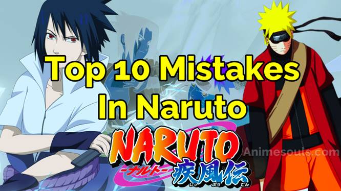 Top 10 Mistakes In Naruto - ANIME SOULS